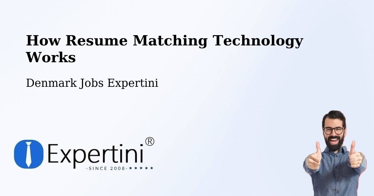 How Resume Matching Technology Works - Denmark Jobs Expertini