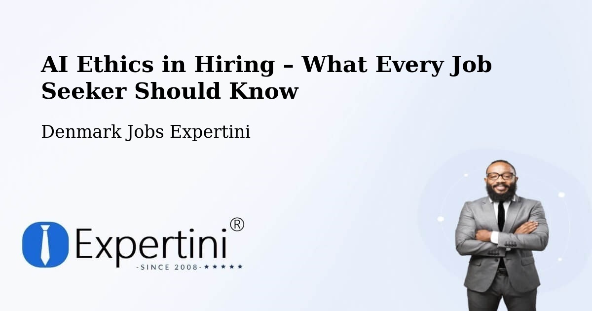 AI Ethics in Recruitment & Hiring – Viborg - Viborg, Denmark Jobs Expertini