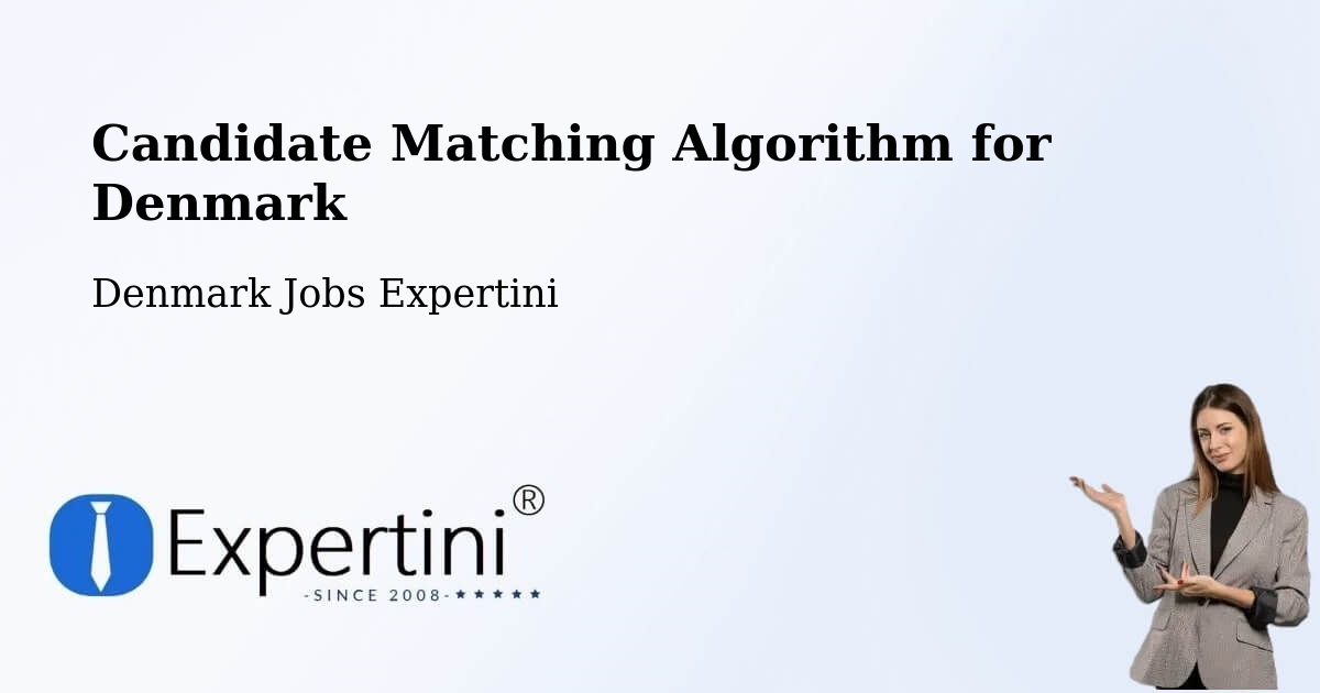 Candidate Matching Algorithm Overview – Viborg - Denmark Jobs Expertini