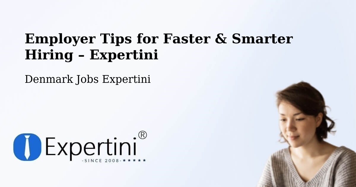 Employer Tips for Hiring & Recruitment – Viborg - Viborg, Denmark Jobs Expertini