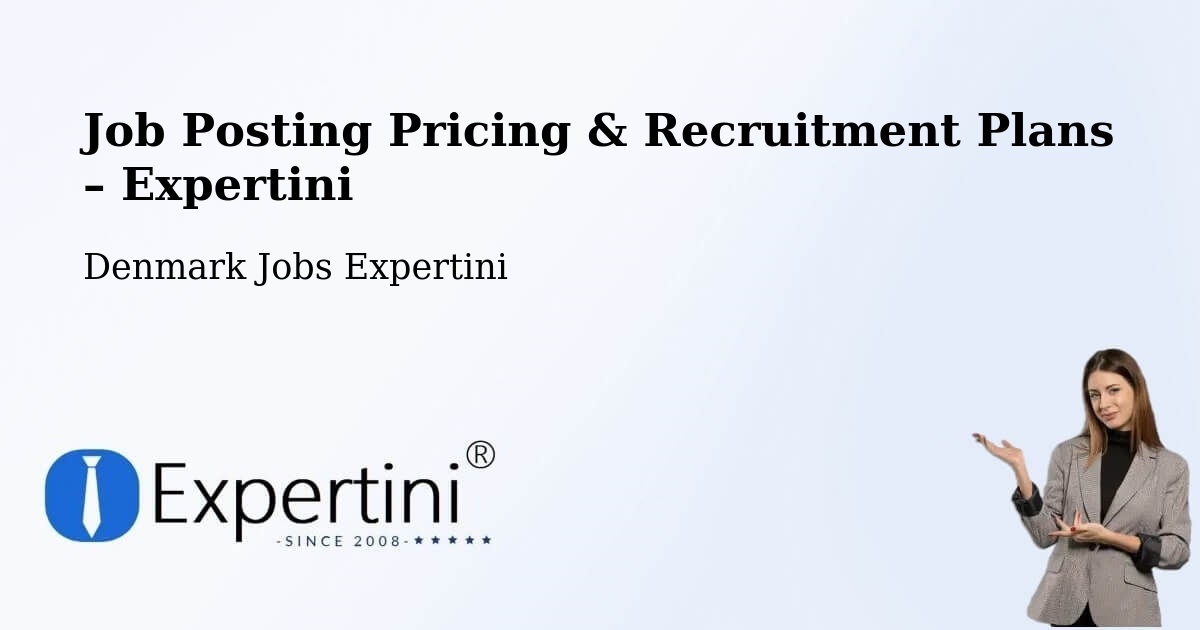 Job Posting Pricing & Recruitment Plans – Viborg - Viborg, Denmark Jobs Expertini