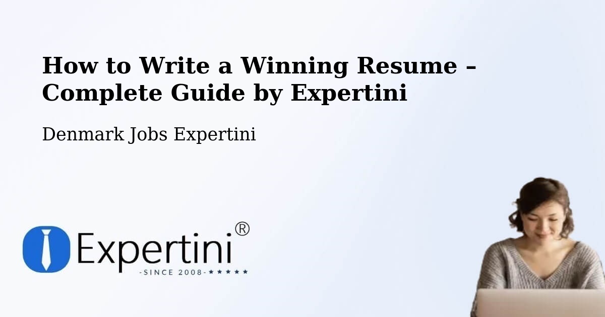 Resume Writing Guide for Job Seekers – Viborg - Viborg, Denmark Jobs Expertini